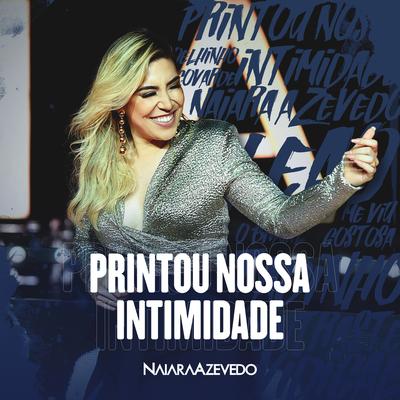 Printou Nossa Intimidade (Ao Vivo) By Naiara Azevedo's cover