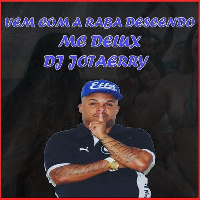 Vem Com a Raba Descendo By Mc Delux's cover