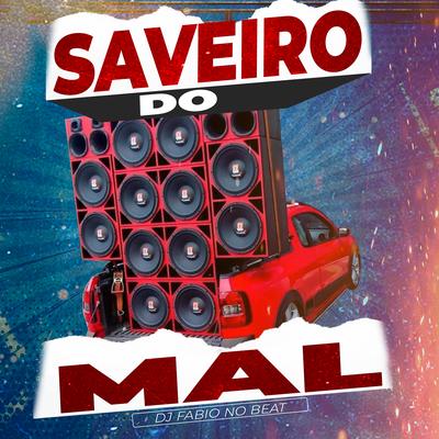 Saveiro Do Mal By Dj Fabio No Beat's cover
