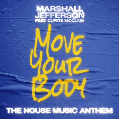 Move Your Body (The House Music Anthem) - Remaster By Marshall Jefferson, Curtis McClain's cover