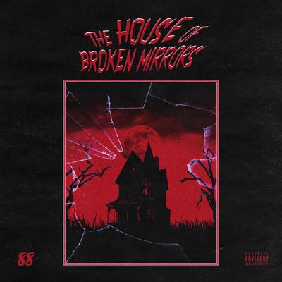 The House of Broken Mirrors By EIGHTYEIGHTWAV's cover