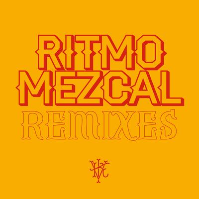Ritmo Mezcal Remixes's cover