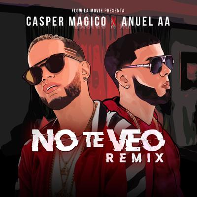No Te Veo (Remix) By Casper Mágico, Anuel AA's cover