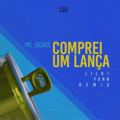 Comprei um Lança (LILO & YUNN Remix) By Mc Jacaré, LILO, Yunn's cover