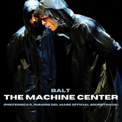 The Machine Center (Preferisco Il Rumore Del Mare Official Soundtrack)'s cover