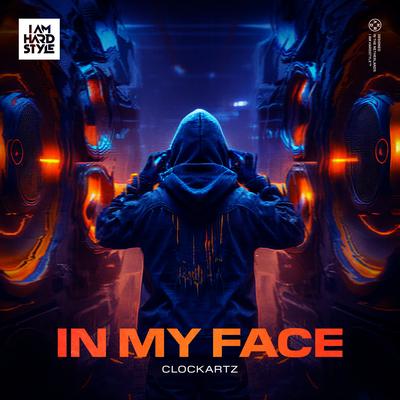 In My Face By Clockartz's cover