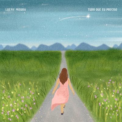 Tudo Que Eu Preciso By Lueny Moura's cover