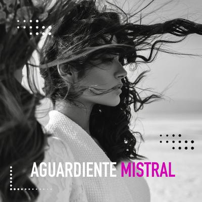 Mistral By Aguardiente's cover