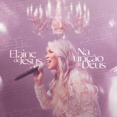 Na Unção de Deus (Playback) By Elaine de Jesus's cover