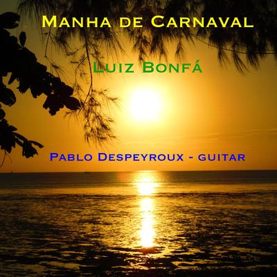 Manha De Carnaval By Pablo Despeyroux's cover