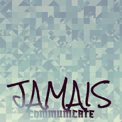 Jamais Communicate's cover