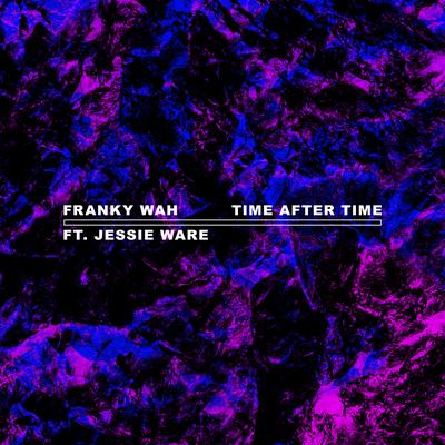 Time After Time (feat. Jessie Ware) By Franky Wah, Jessie Ware's cover