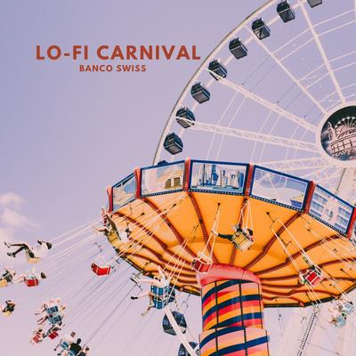 Lo-Fi Carnival By Banco Swiss's cover