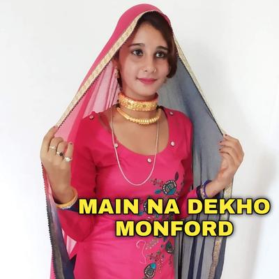 Main Na Dekho Monford's cover