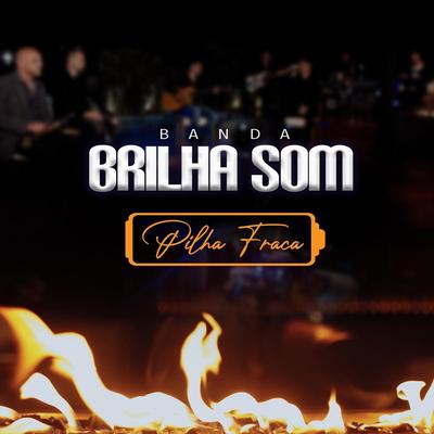 Pilha Fraca By Brilha Som's cover