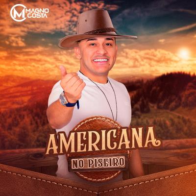 Americana No Piseiro By Magno Costa's cover