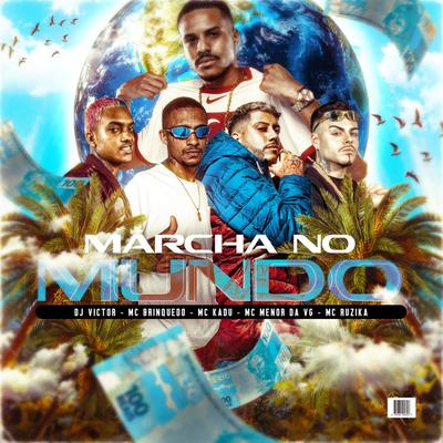 Marcha No Mundo (feat. MC Menor da VG & Mc Brinquedo) By Dj Victor, Mc Kadu, Mc Ruzika, Mc Menor da VG, Mc Brinquedo's cover