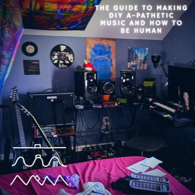 The Guide To Making DIY A-Pathetic Music And How To Be Human's cover
