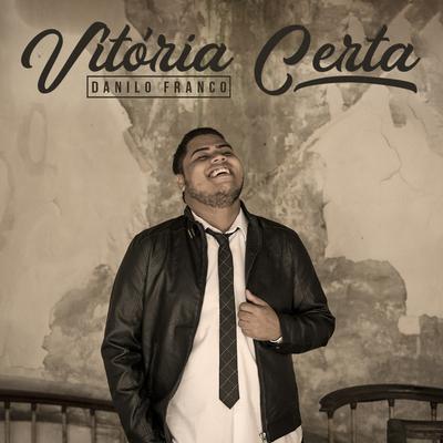 Vitória Certa By Danilo Franco's cover