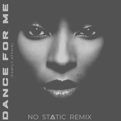 Dance For Me (Family Affair) (Radio Edit) By No Static's cover