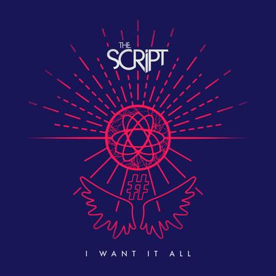 I Want It All By The Script's cover