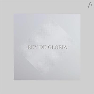 Rey de Gloria By Canvas House Worship's cover