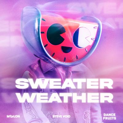 Sweater Weather By MELON, Steve Void, Dance Fruits Music's cover