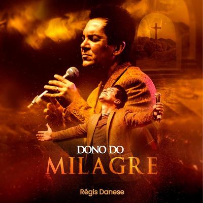 Dono do Milagre By Régis Danese's cover
