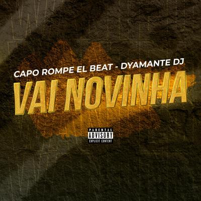 Vai Novinha Ah, Ah, Ah (Trap Version Bass Boosted Instrumental) By Capo Rompe el beat, Dyamante DJ's cover