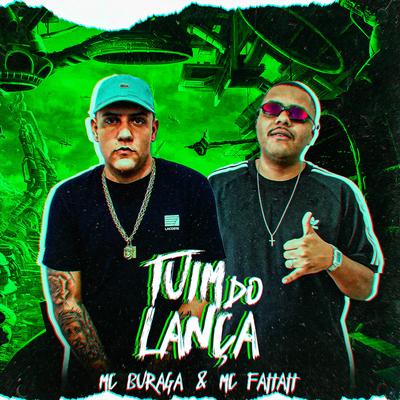 Tuim do Lança (feat. MC Fahah) (feat. MC Fahah) By MC Buraga, MC Fahah's cover