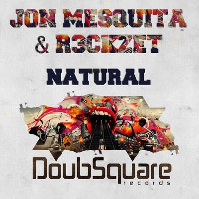 Natural (Original Mix) By Jon Mesquita, R3ckzet's cover