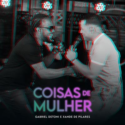 Coisas de Mulher By Gabriel Detoni, Xande De Pilares's cover