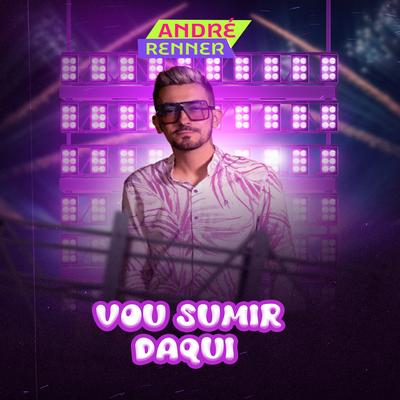 Vou Sumir Daqui By André Renner's cover