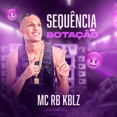 Sequência da Botação By MC RB KBLZ's cover