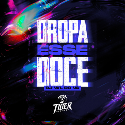 Dropa Esse Doce Versão Bh By DJ WL DO V.A's cover