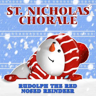 Rudolph the Red Nosed Reindeer By St. Nicholas Chorale's cover