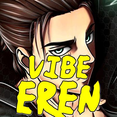 Vibe Eren By MHRAP's cover