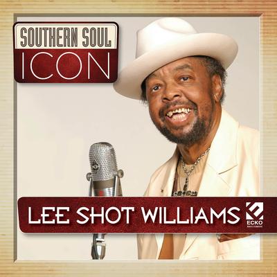 Southern Soul Icon: Lee Shot Williams's cover