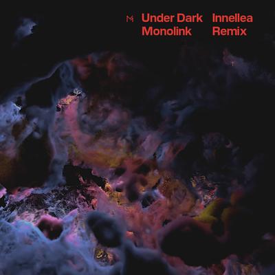 Under Dark (Innellea Remix) By Monolink, Innellea's cover