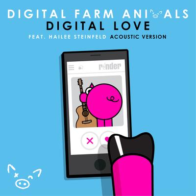 Digital Love (feat. Hailee Steinfeld) (Acoustic Version) By Hailee Steinfeld, Digital Farm Animals's cover