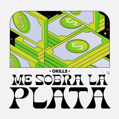 Me Sobra la Plata By Okills, Ferraz's cover