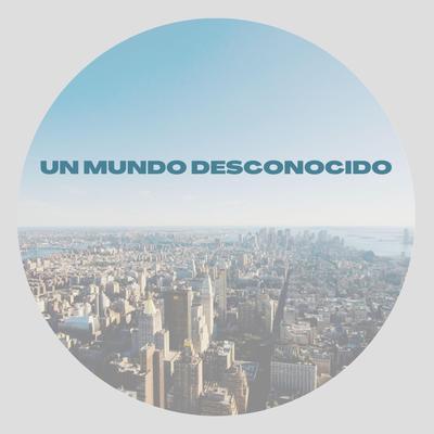 Un Mundo Desconocido's cover