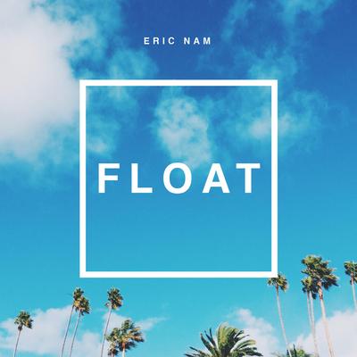FLOAT By Eric Nam's cover
