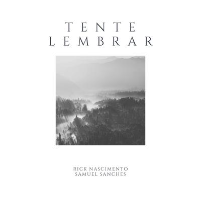 Tente Lembrar By Samuel Sanches, Rick Nascimento's cover