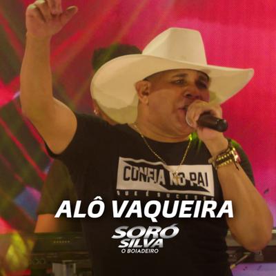 Alô Vaqueira By Soró Silva's cover