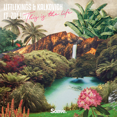 This Is The Life By Kalkovich, LittleKings, Zoë Low's cover