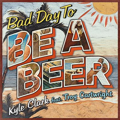 Bad Day To Be A Beer's cover