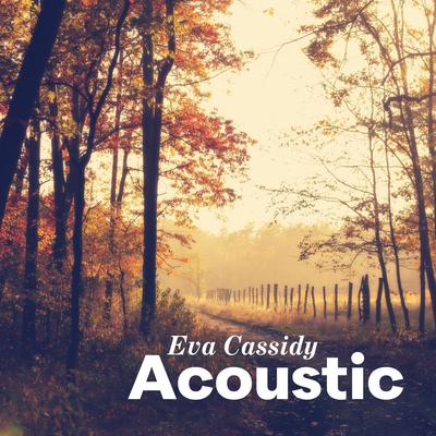 The Water is Wide (Acoustic) By Eva Cassidy's cover