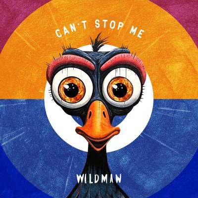 Can't Stop Me By WILDMAN's cover