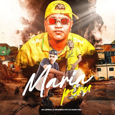 Maria Piru By Dj Bruninho Pzs, Dj Mano Lost, Mc Sapinha's cover